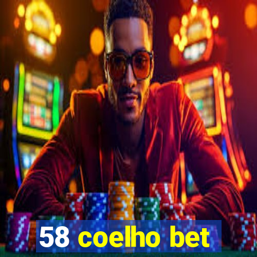 58 coelho bet